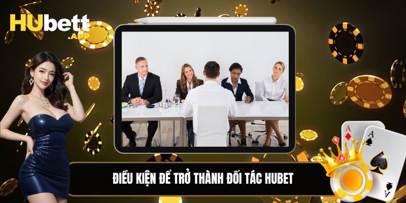 Các điều kiện cơ bản để trở thành đối tác của nhà cái
