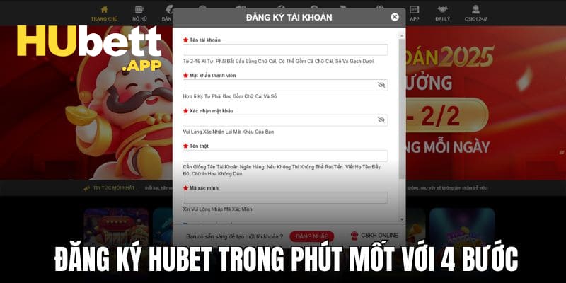 Tiến hành đăng ký HUBET trong phút mốt với 4 bước đơn giản