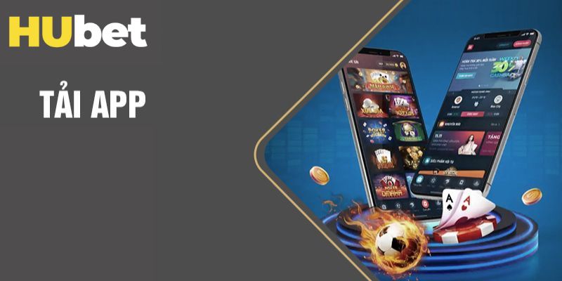 Tải app Hubet cực nhanh với hai hệ điều hành IOS và Android