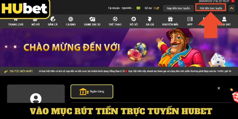 Vào mục Rút tiền trực tuyến Hubet