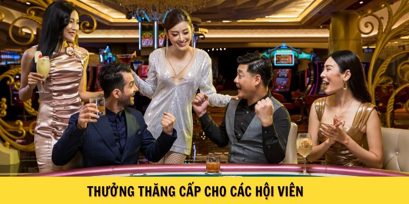 Thưởng thăng cấp cho các hội viên